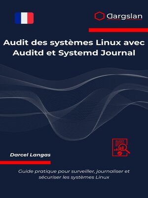 cover image of Audit des systèmes Linux avec Auditd et Systemd Journal
